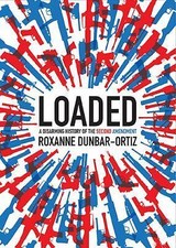 Loaded: A Disarming History of the Second Amendment (City Lights Open Media), Du