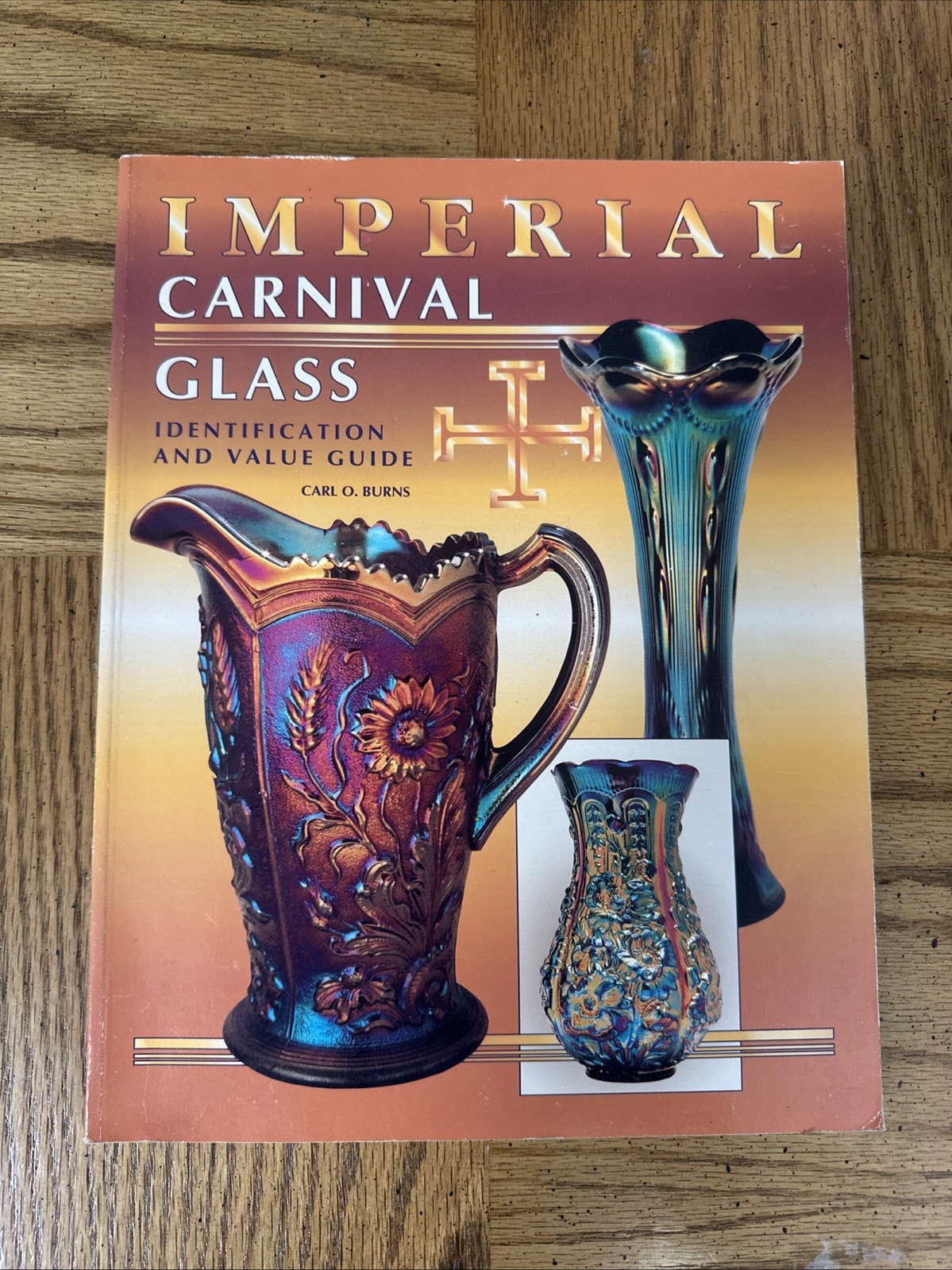 Imperial Carnival Glass Identification and Value Guide by Carl O. Burns