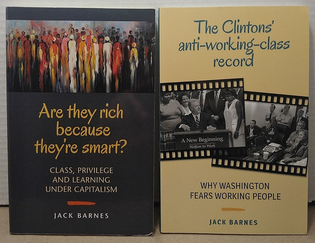 Rich Because They're Smart? & Clintons' Anti-Working- Class by Jack Barnes PBs