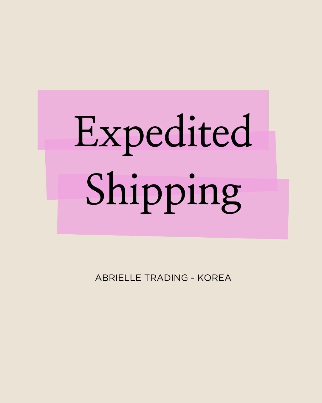 Expedited Shipping Cost - Abrielle Trading Korea