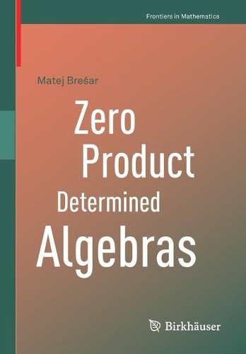 Matej Brešar Zero Product Determined Algebras (Paperback) (UK IMPORT)