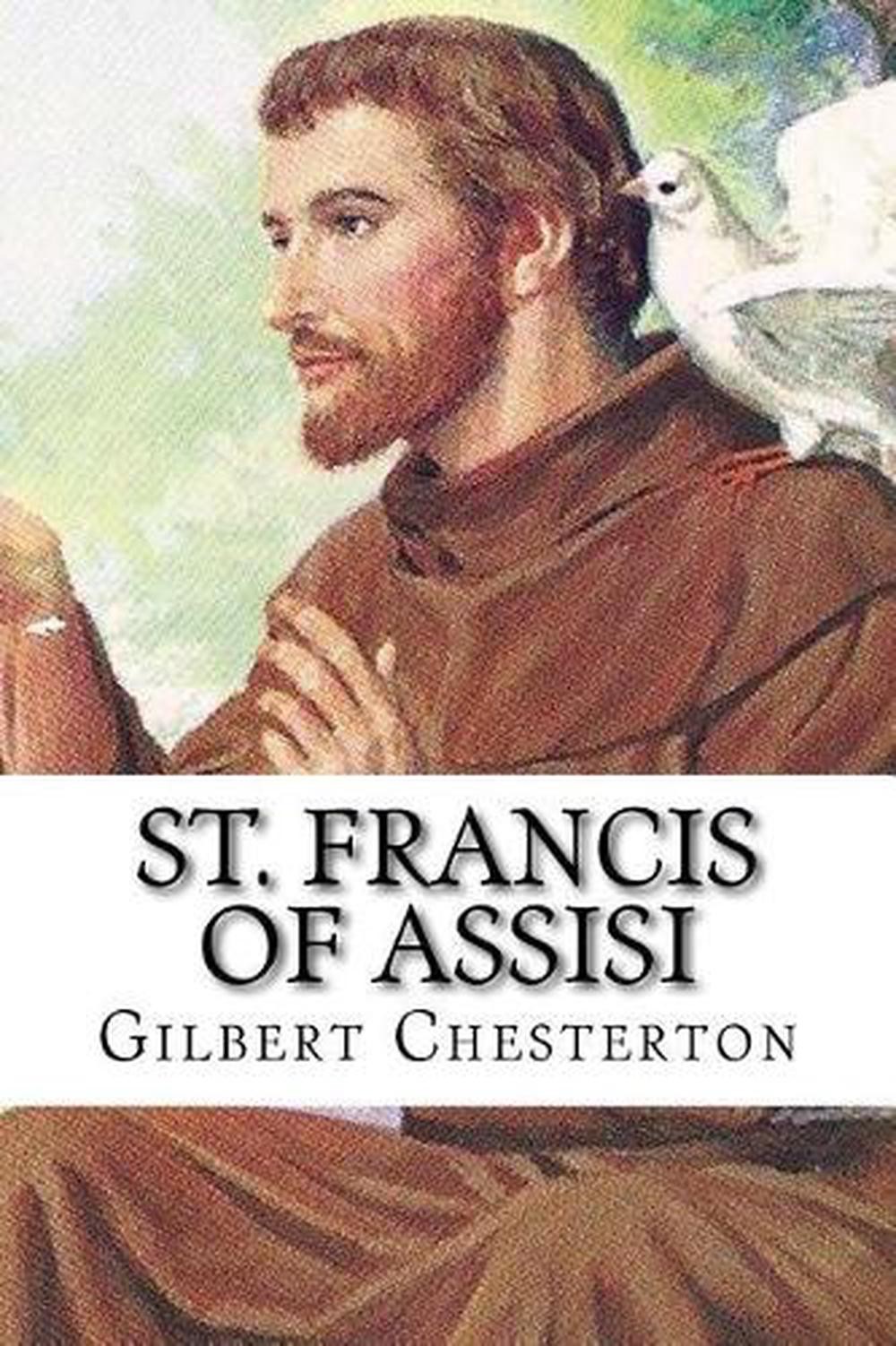 St. Francis of Assisi: Classic literature by G.K. Chesterton (English) Paperback