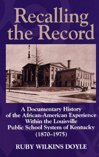 RECASLLING THE RECORD: A DOCUMENTARY HISTORY OF THE By Ruby Wilkins Doyle *VG+*