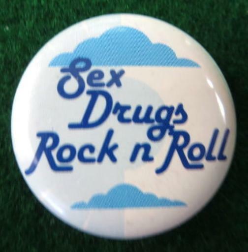 SEX DRUGS ROCK N ROLL VINTAGE 1980's PINBACK BUTTON PIN BADGE NEAR MINT