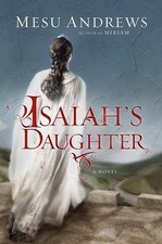 Isaiah's Daughter: A Novel of Prophets and Kings, Andrews, Mesu, Book