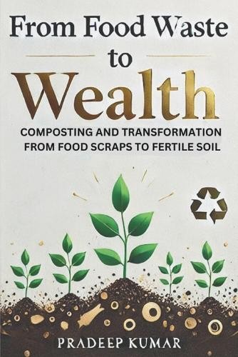 Pradeep Kumar From Food Waste to Wealth (Paperback) (UK IMPORT)