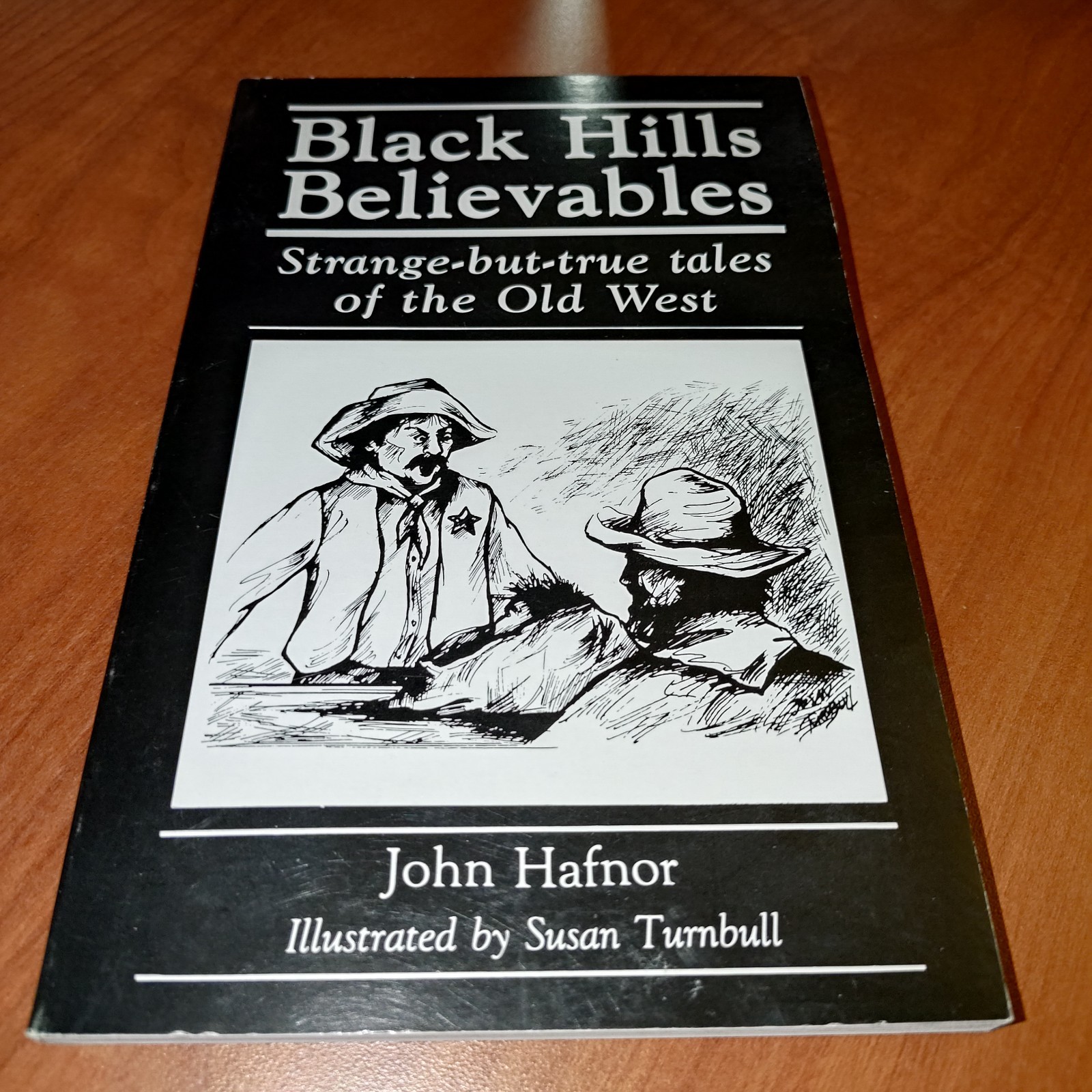 Black Hills Believables: Strange-But-True-Tales ...-  John Hafnor 1983 PB Signed