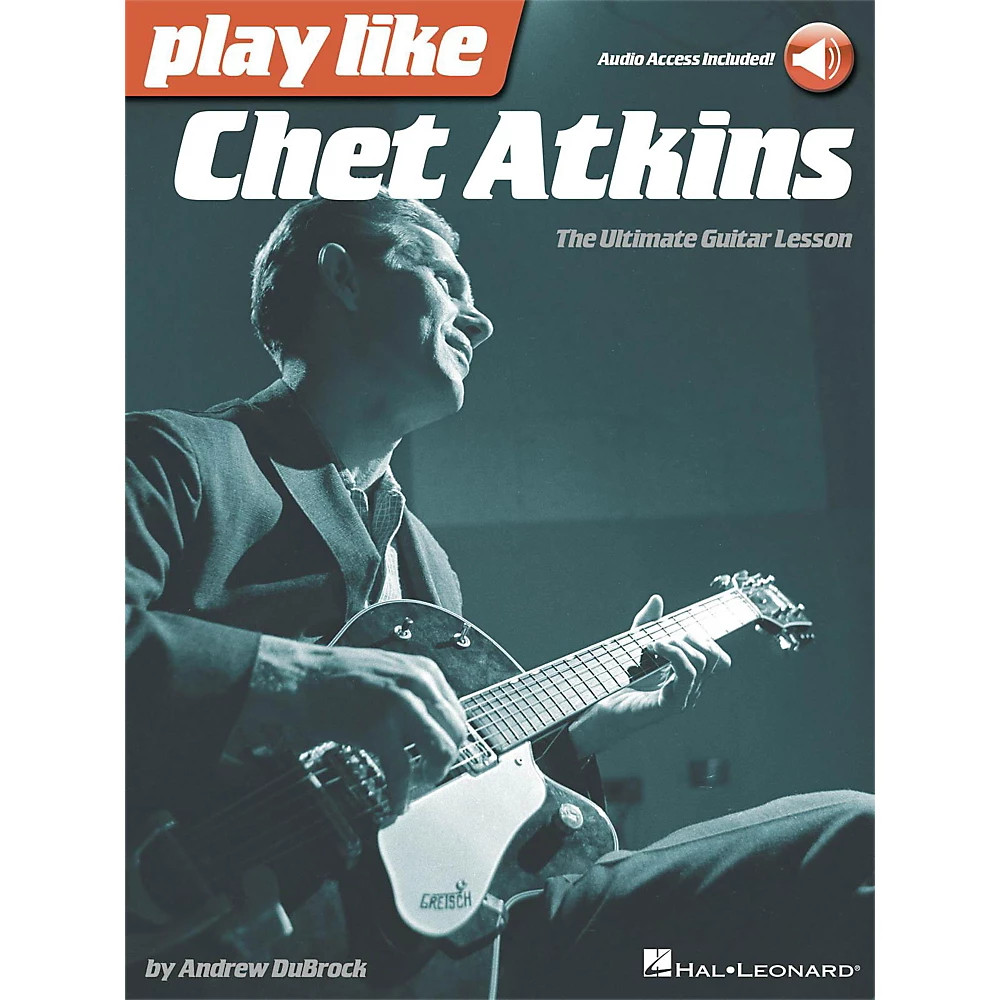 Hal Leonard Play Like Chet Atkins The Ultimate Guitar Lesson Book Online Audio