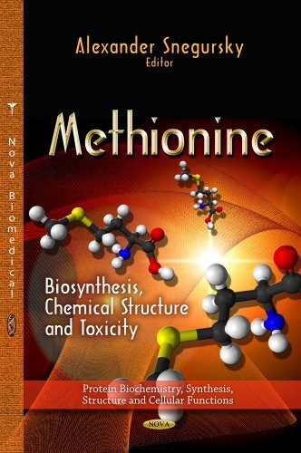 METHIONINE: BIOSYNTHESIS, CHEMICAL STRUCTURE AND TOXICITY By Alexander Snegursky