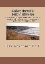 John Dewey's Essentials for Democracy and Education: A Greatly Abridged...
