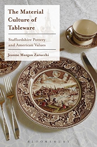 Material Culture of Tableware: Staffordshire Pottery and American Values VG