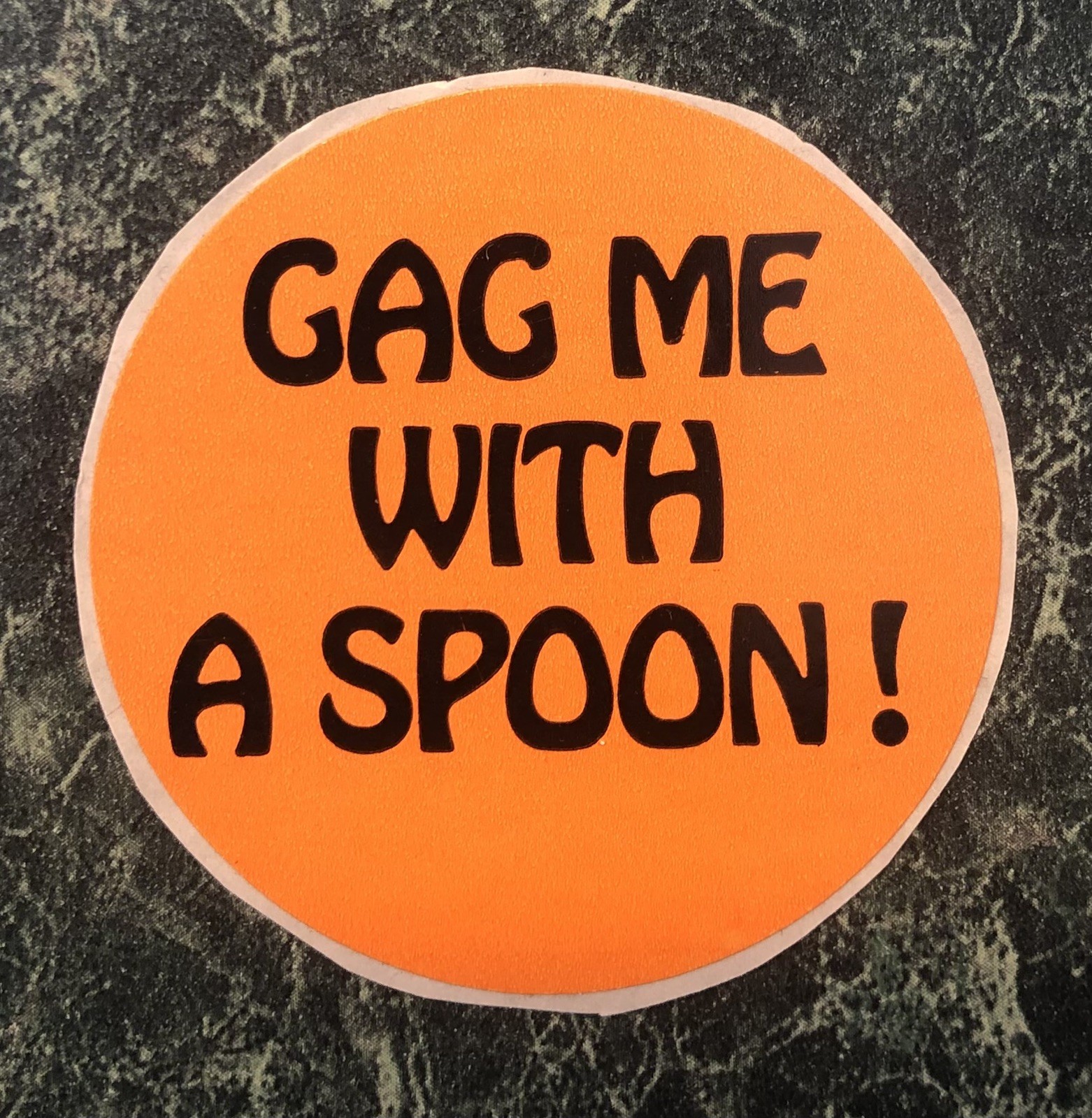Vintage 80s Valley Girl Round Sticker, Gag Me With A Spoon, Collectible, Trade