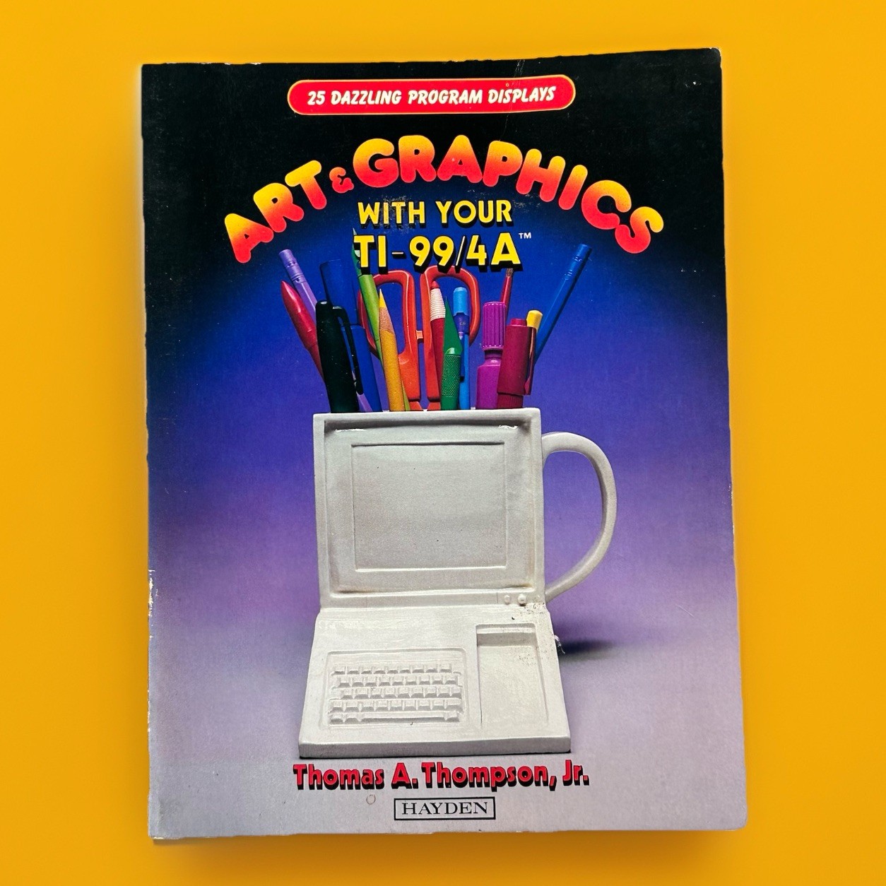 Vintage Art And Graphics With Your  TI-99/4a Book Hayden Thomas A Thompson