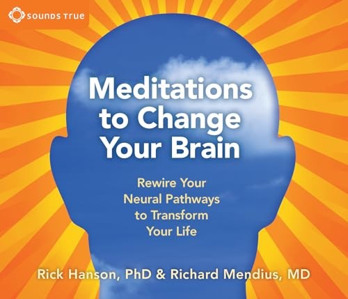 Meditations to Change Your Brain: Rew..., Mendius, Rick