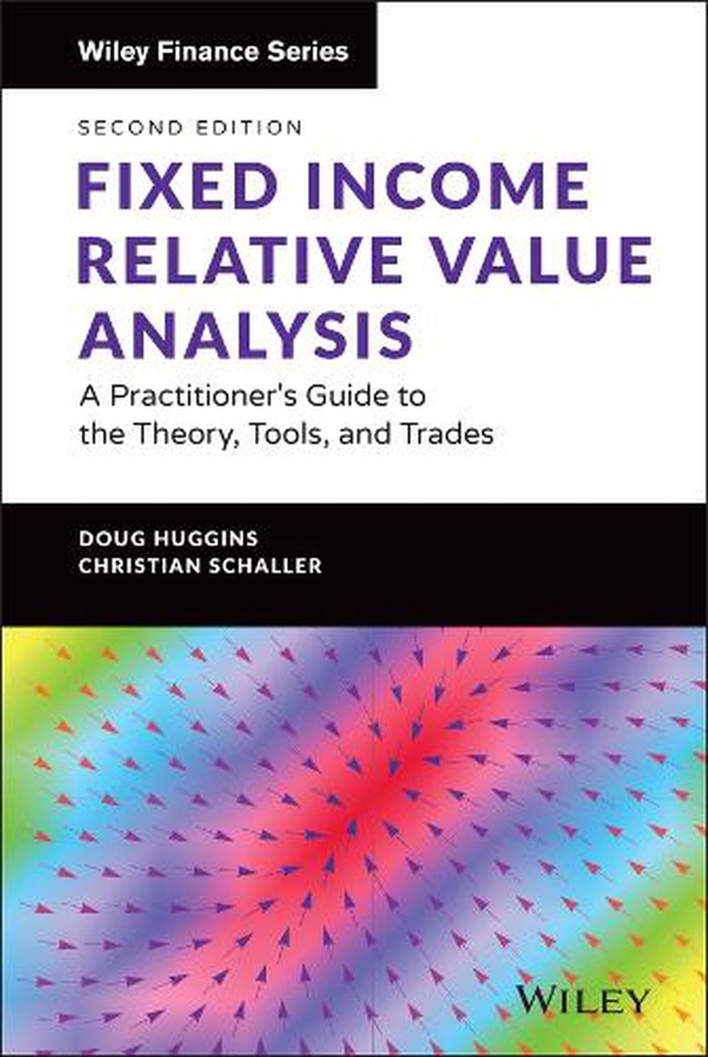 Fixed Income Relative Value Analysis + Website: A Practitioner's Guide to the Th