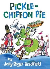 Pickle-Chiffon Pie, Jolly Roger Bradfield, 9781930900301