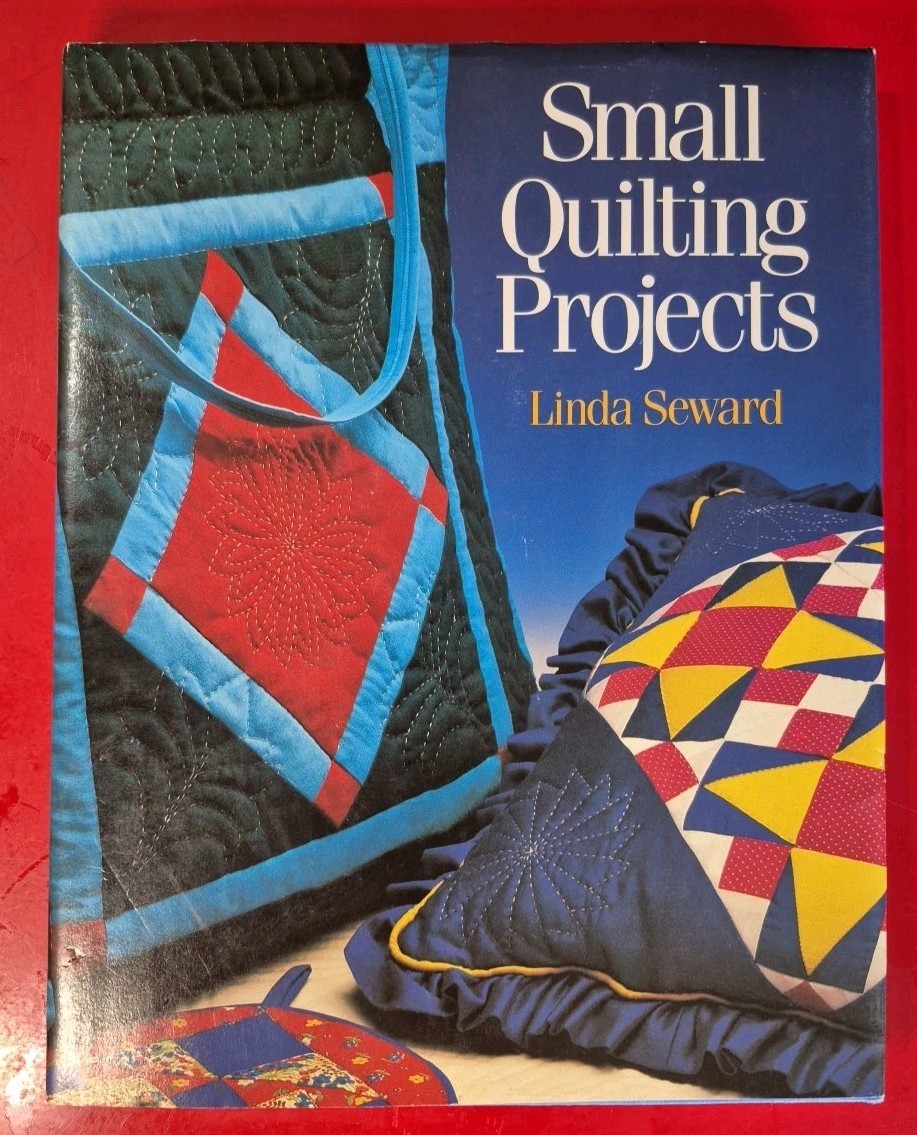 Small Quilting Projects-Linda Seward Illustrated Instructions Book VTG HB 1988
