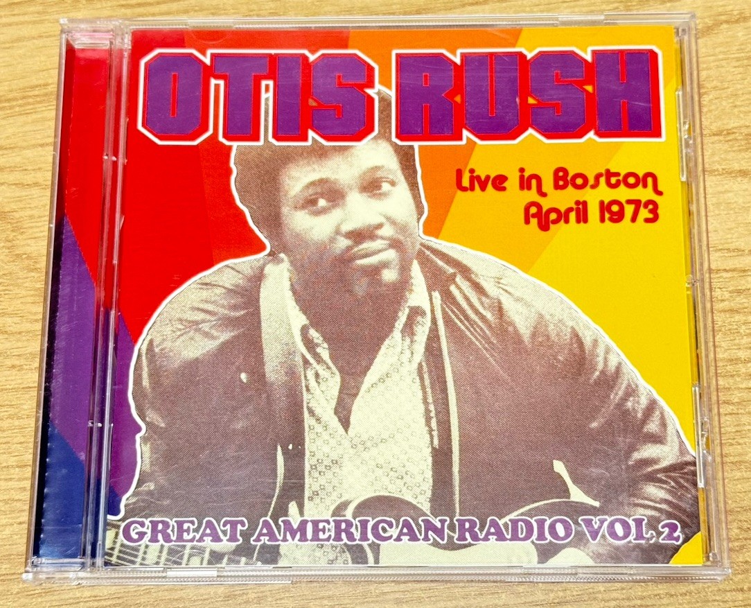 Otis Rush – Great American Radio Vol.2 - Live In Boston April 1973 (2019) CD