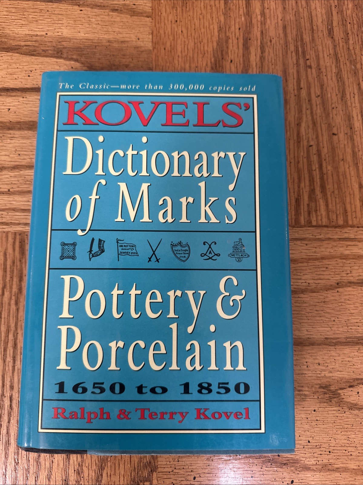 Kovel's Dictionary of Marks - Pottery & Porcelain (1650 - 1850) HC,1995 