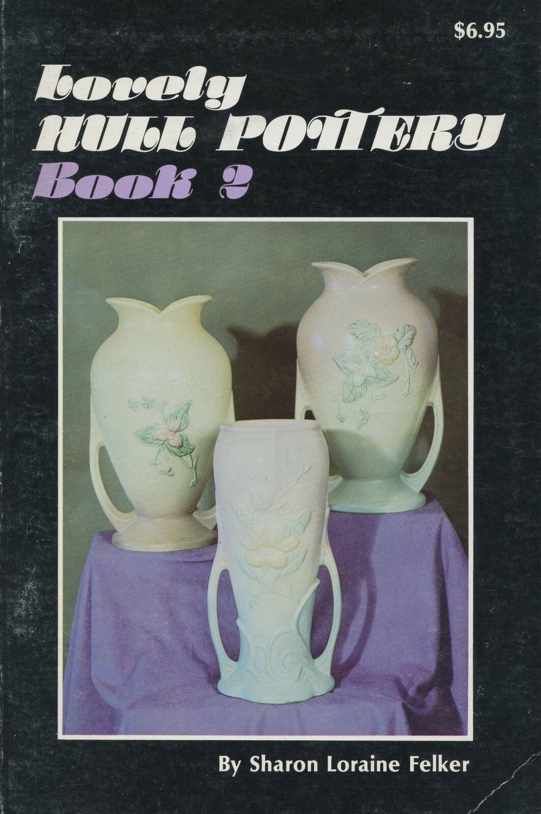 Hull Pottery Patterns - Types Dimensions Dates / Scarce Book + Values