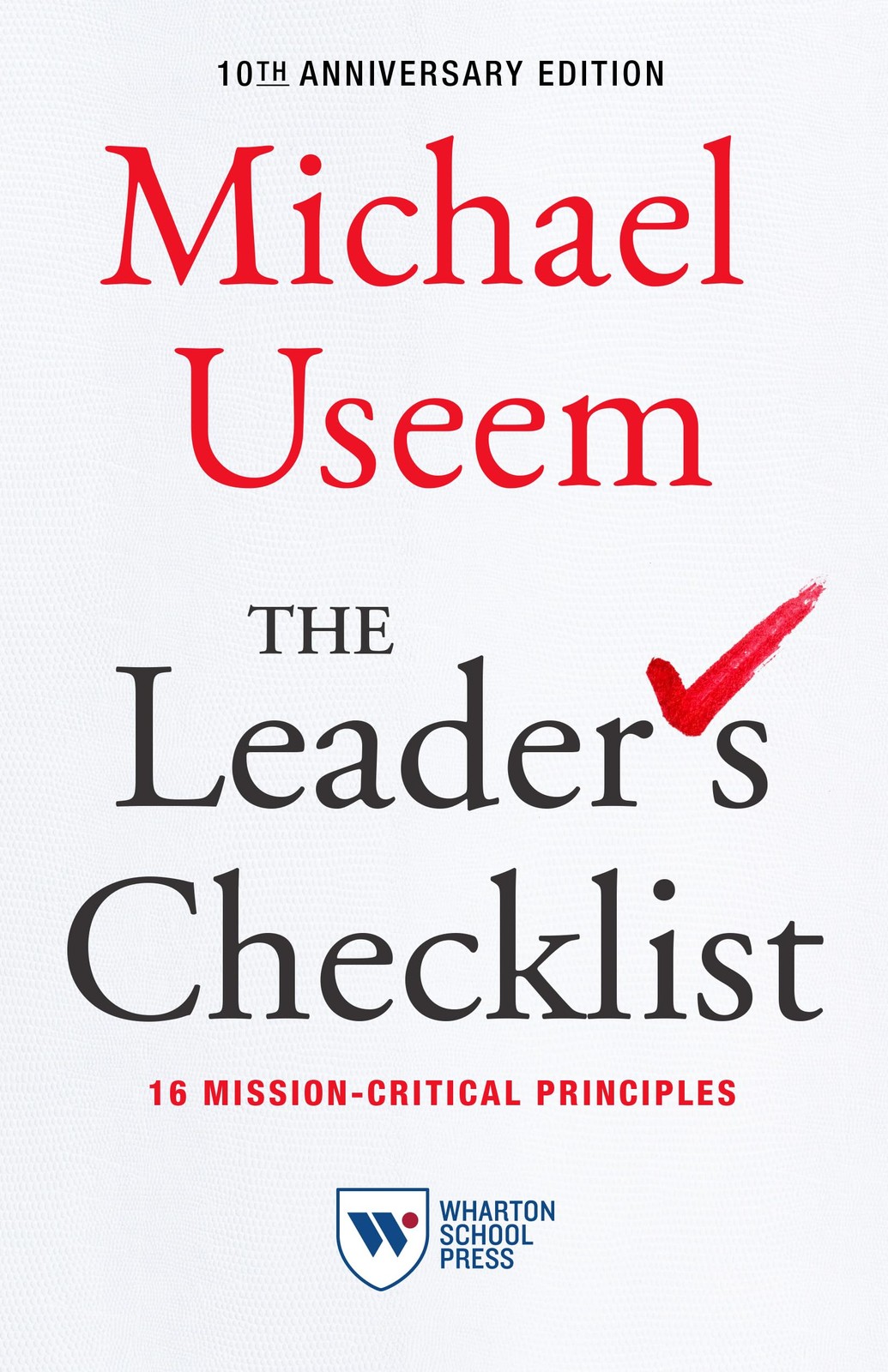 The Leader's Checklist, 10th Anniversary Edition: 16 Mission-Critical Princi...