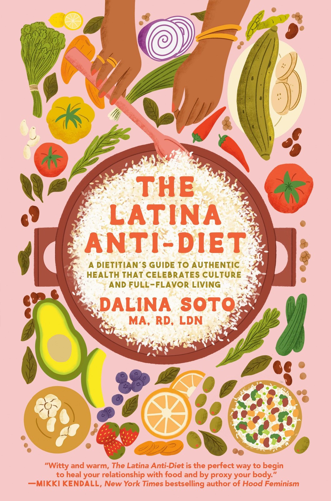 The Latina Anti-Diet: A Dietitian's Guide to Authentic Health that Celebrate...