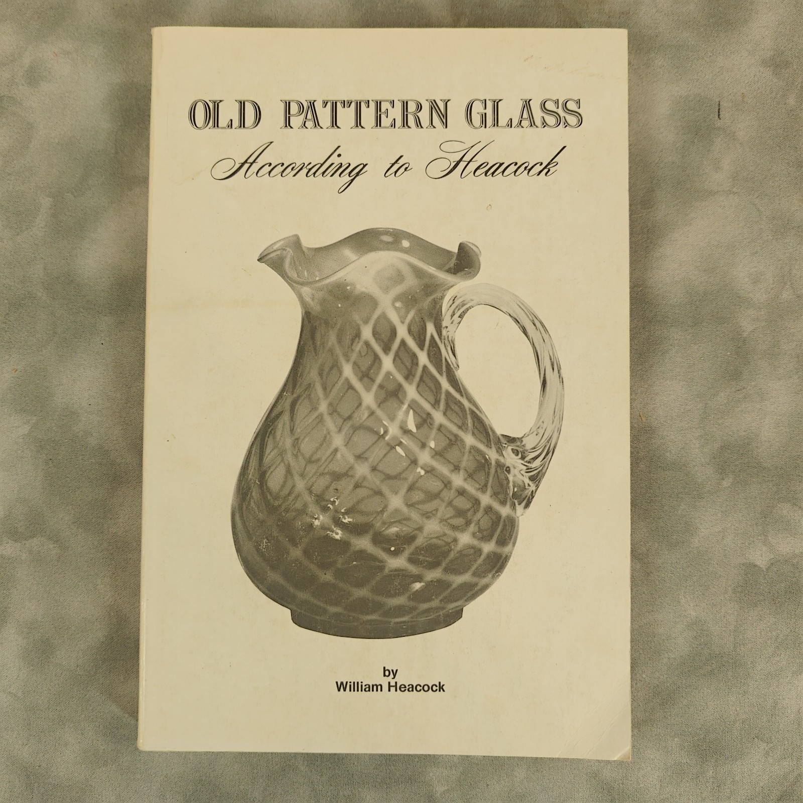 Old Pattern Glass According to Heacock by William Heacock Paperback Guide Used
