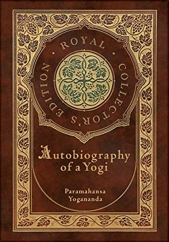 AUTOBIOGRAPHY OF A YOGI (ROYAL COLLECTOR'S EDITION) By Paramahansa Yogananda