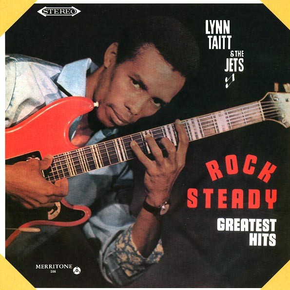 Lynn Taitt & The Jets - Rock Steady: Greatest Hits (Japan) (Japan press)