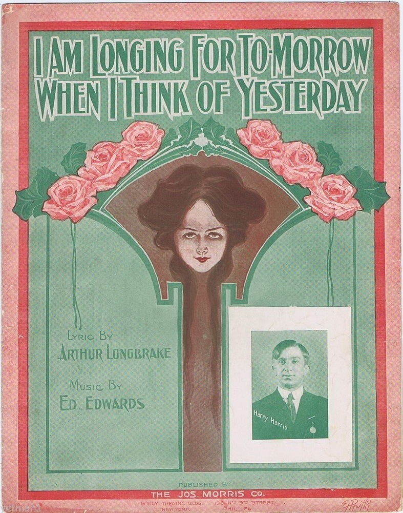 I Am Longing For Tomorrow When I Think Of Yesterday, 1909 vintage sheet music