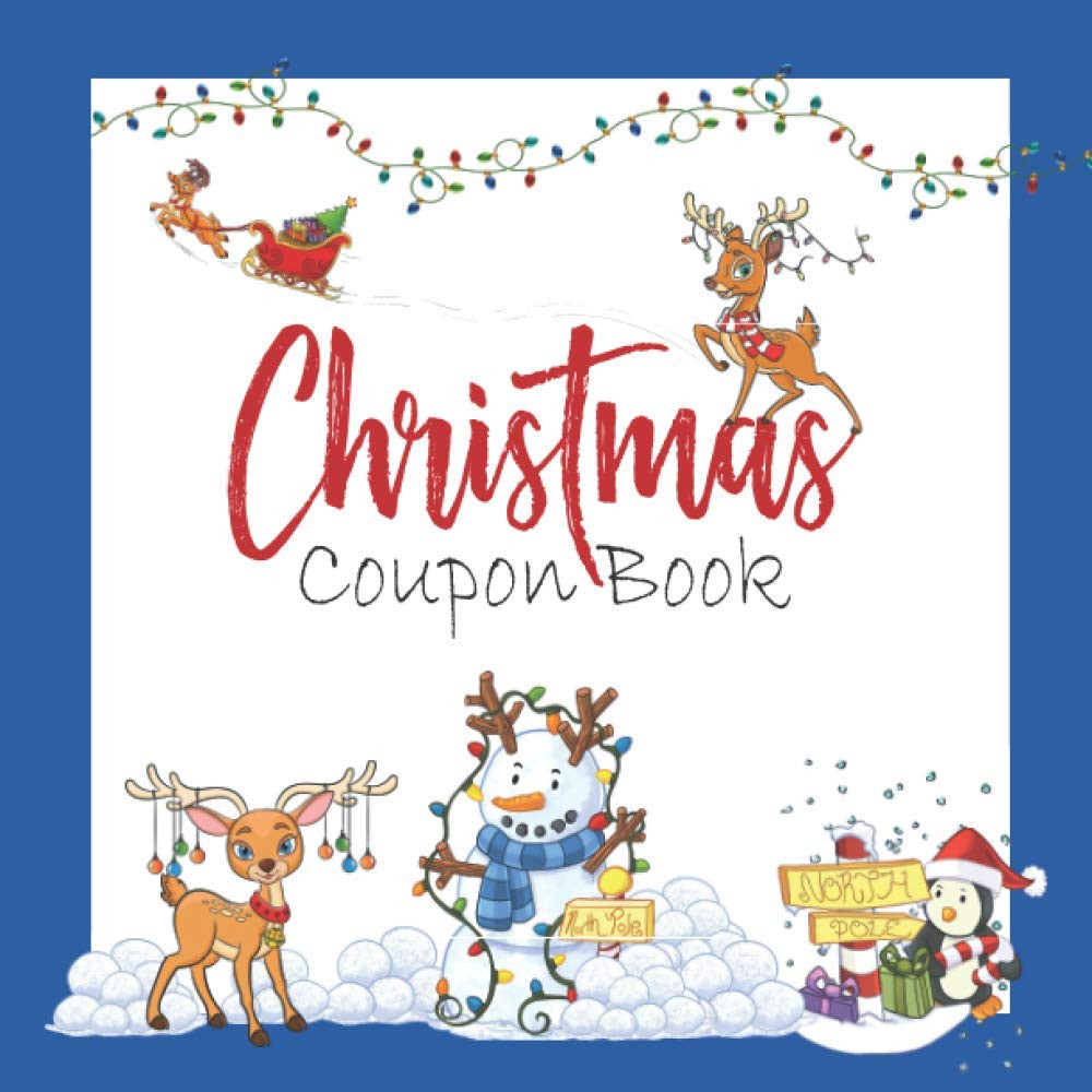 Christmas Coupon Book: 30 Full Color Gift Coupons Perfect For Kids / With Reinde