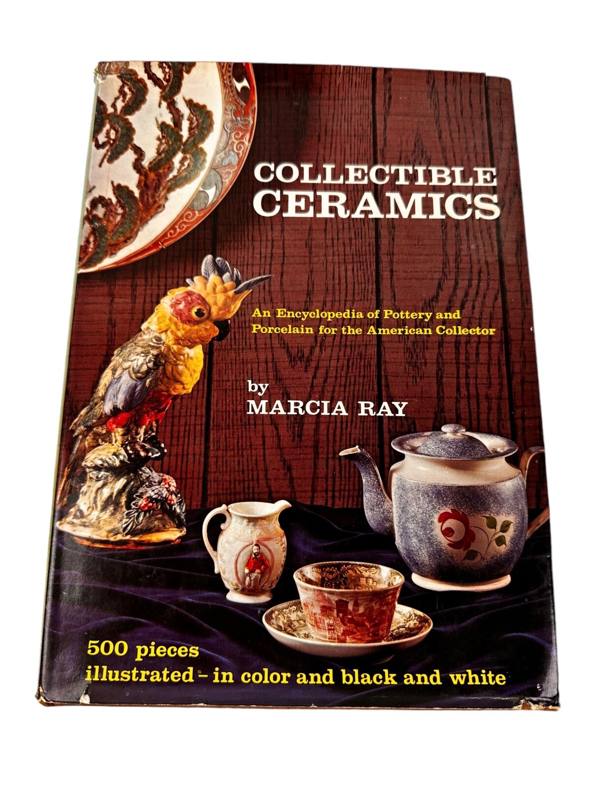 Collectibles Ceramics C.1974 by Marcia Ray Hardcover Book