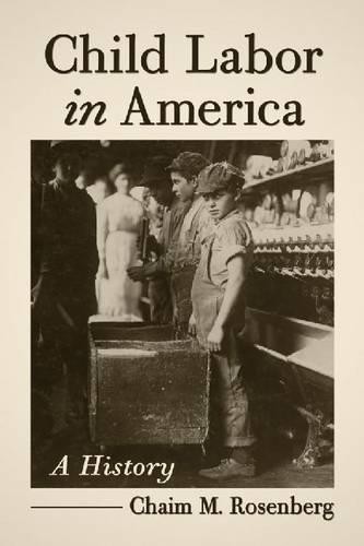 Chaim M. Rosenberg Child Labor in America (Paperback) (UK IMPORT)