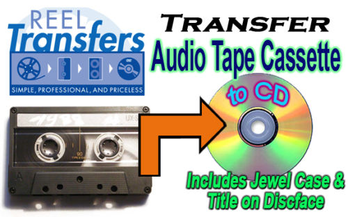REEL TRANSFERS - convert Audio tape cassette to CD