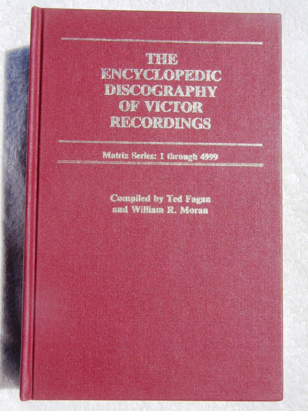 Fagan Moran ENCYCLOPEDIC DISCOGRAPHY OF VICTOR RECORDINGS Vol II Matrix Series