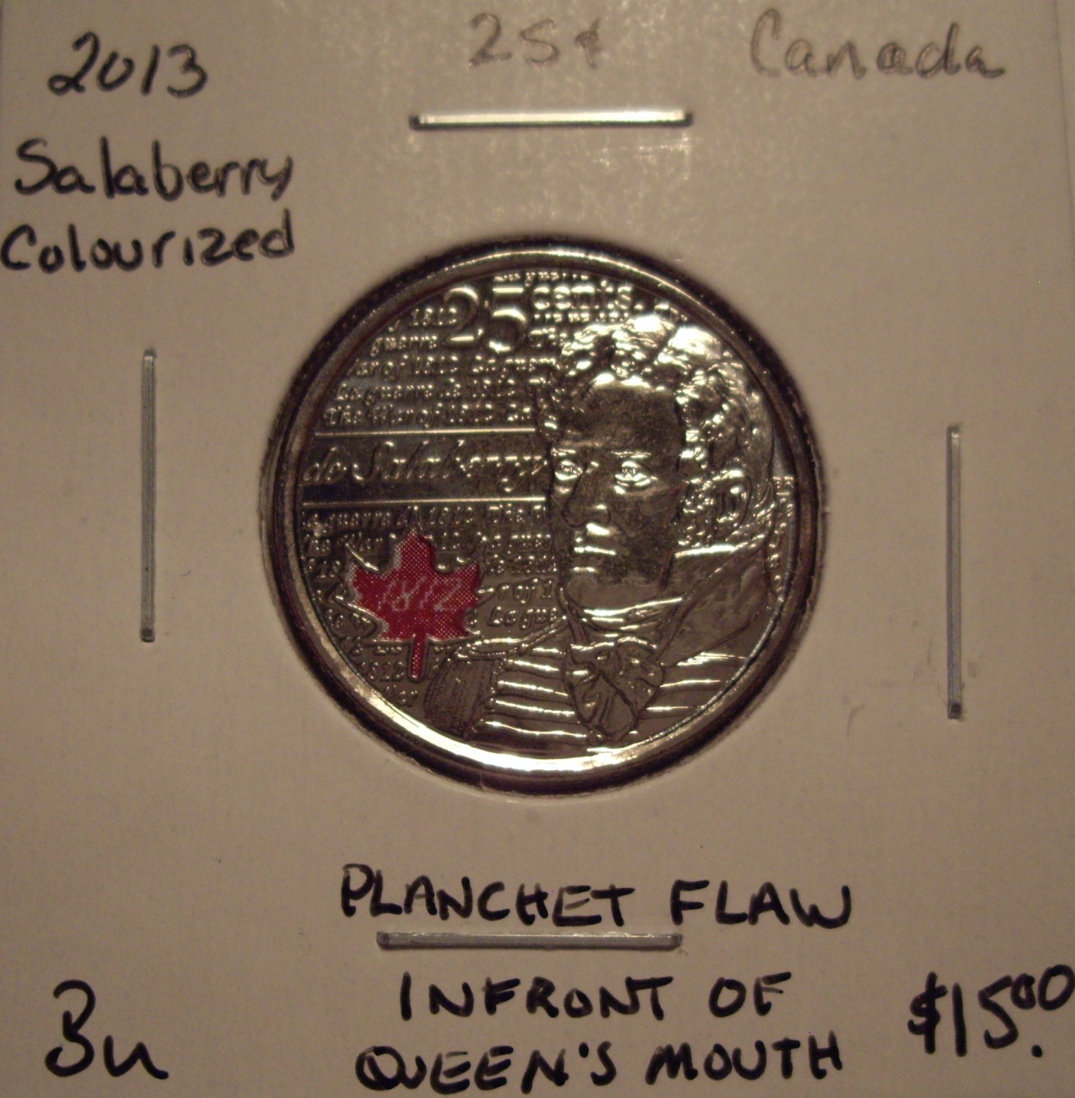 Canada Elizabeth II 2013 Salaberry Colourized 25 Cents - Planchet Flaw - BU