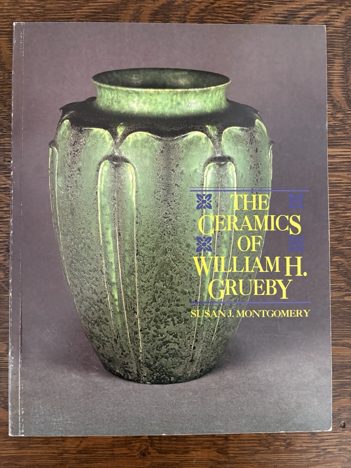 The Ceramics of William H. Grueby Pottery Book by Susan J. Montgomery 1993