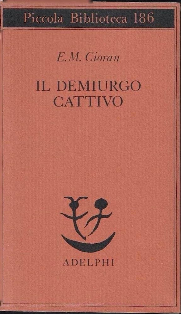 demiurgo cattivo Cioran B01BQI6D1O