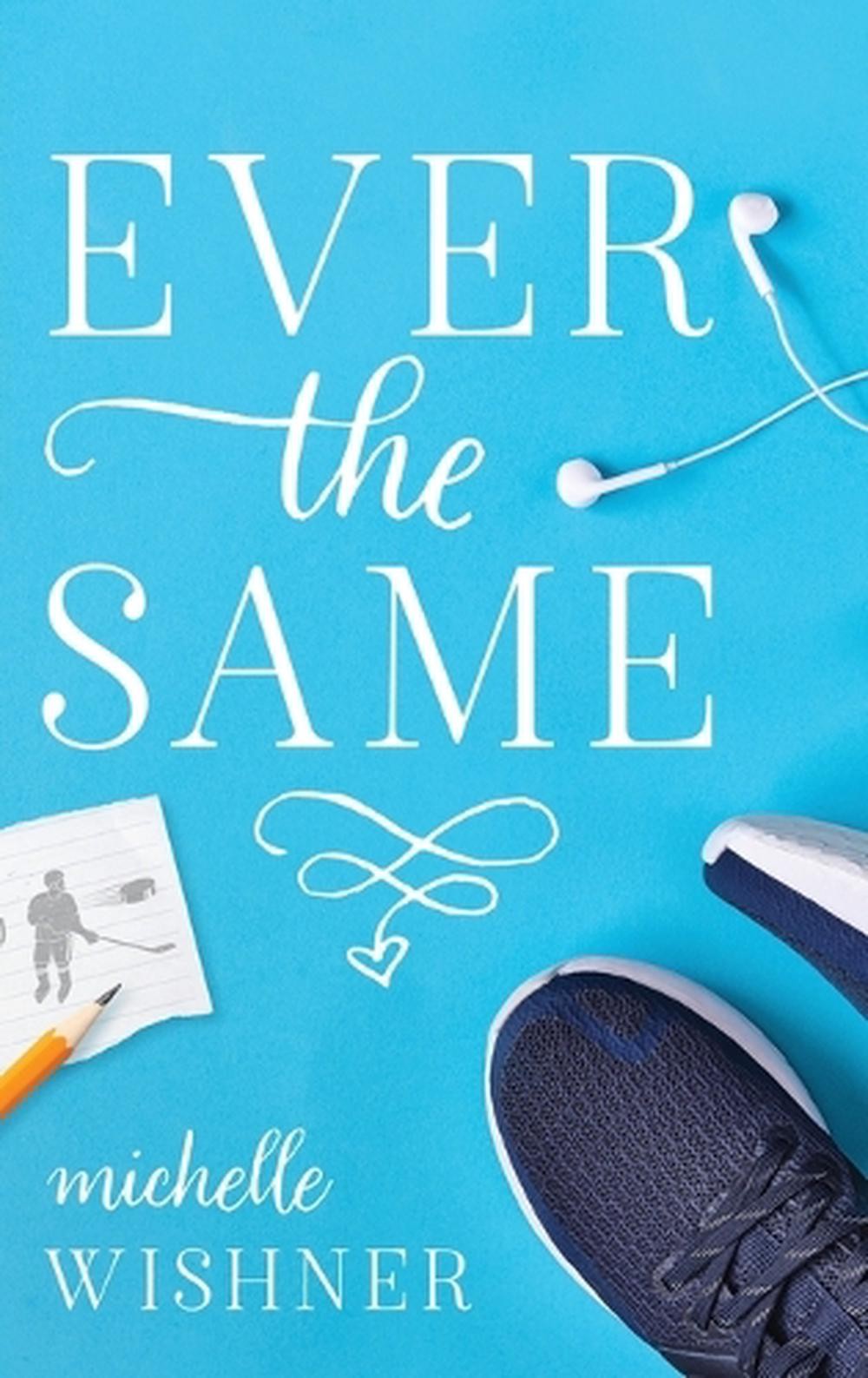Ever the Same by Michelle Wishner Hardcover Book