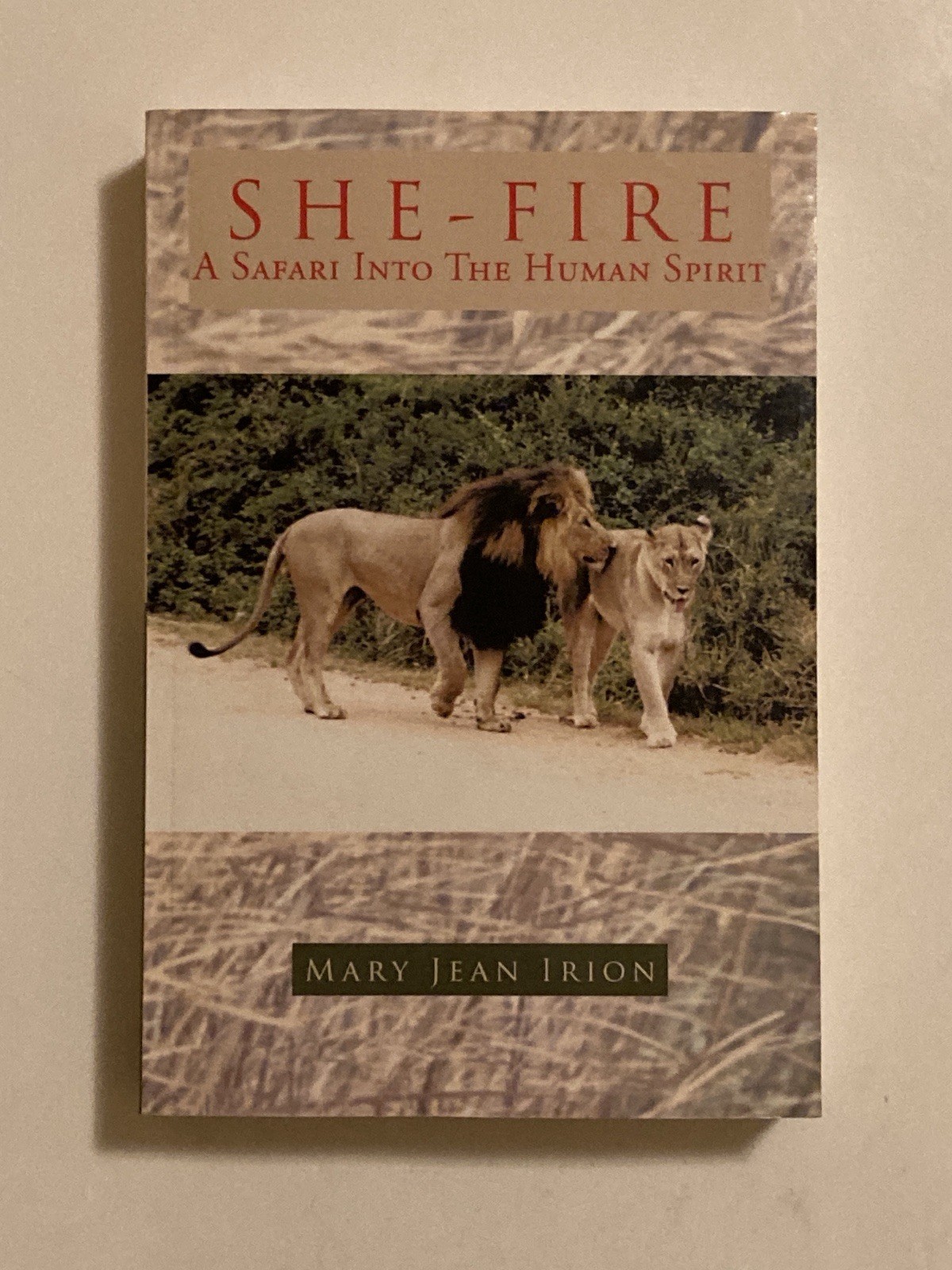 She-Fire: Safari into the Human Spirit by Mary Jean Irion; Inscribed PB NF