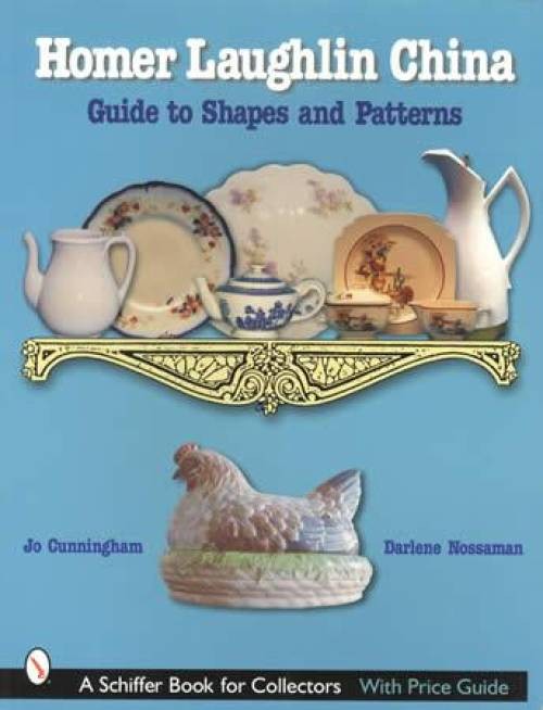 Homer Laughlin China: Guide to Shapes & Patterns incl Fiesta Eggshell Dinnerware