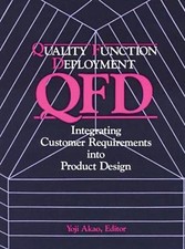 Quality Function Deployment: Integrating Customer Requirements Into Product...
