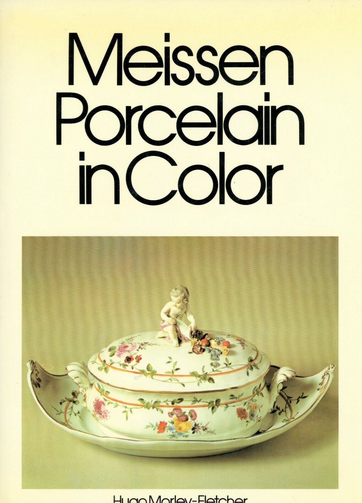 Antique German Meissen China Porcelain - Types Periods Designers /  Book