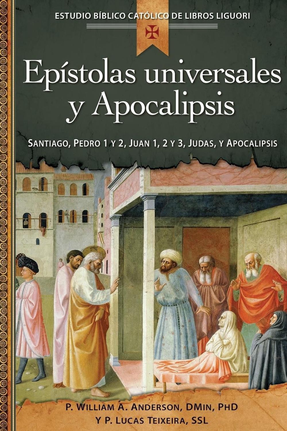 Epstolas Universales Y Apocalipsis: Juan 1, 2 Y 3, Santiago, Pedro 1 Y 2, Judas,