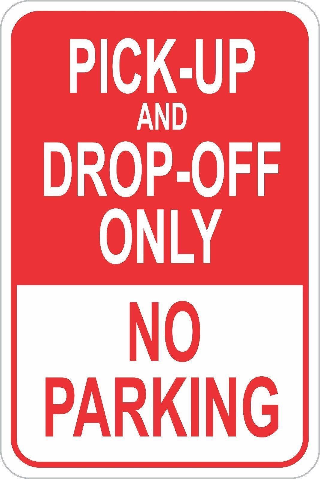 Pick up Drop off only NO PARKING Metal Novelty Parking Sign 8"X12" Aluminum