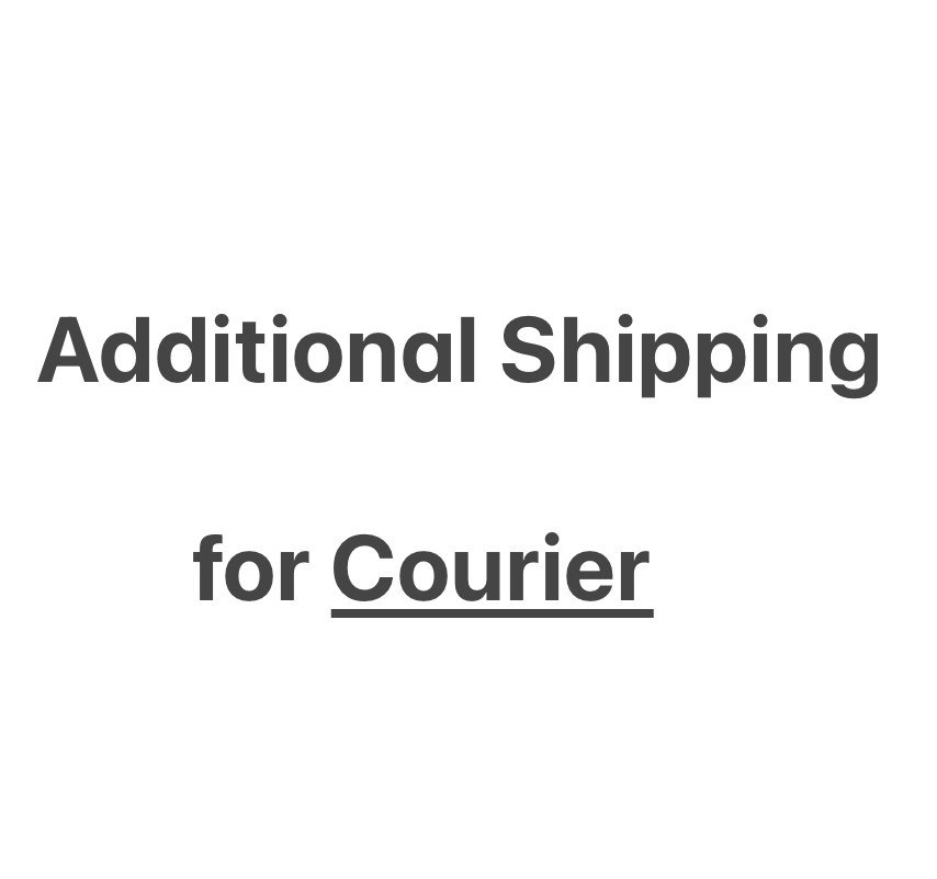 ADDITIONAL SHIPPING for Courier