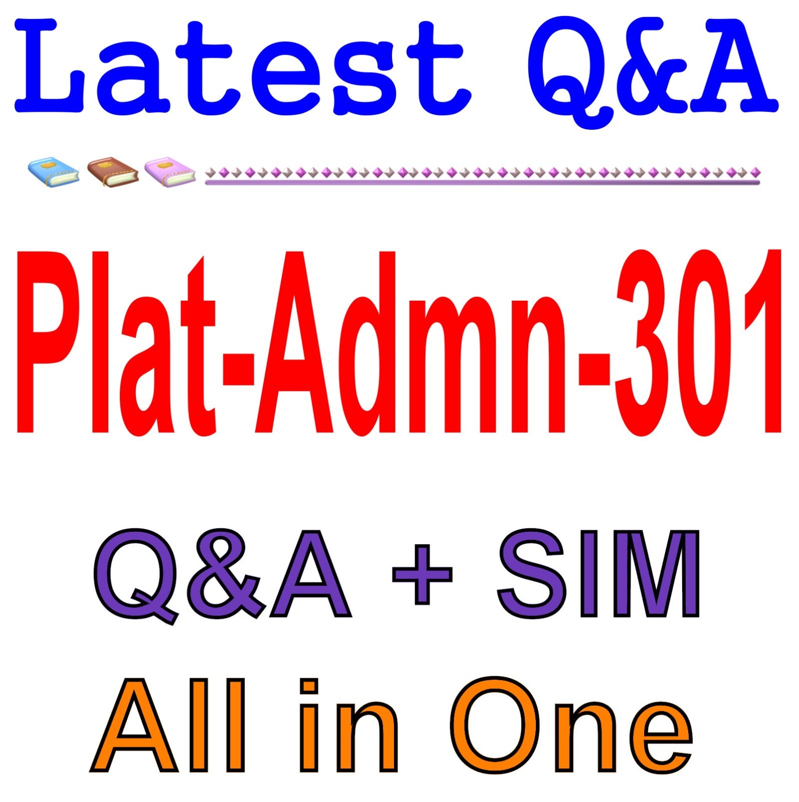 Plat-Admn-301 Salesforce Certified Platform Administrator II Exam Q&A