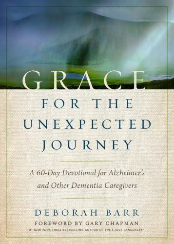 Grace for the Unexpected Journey: A 60-Day Devotional for Alzheimer's and...
