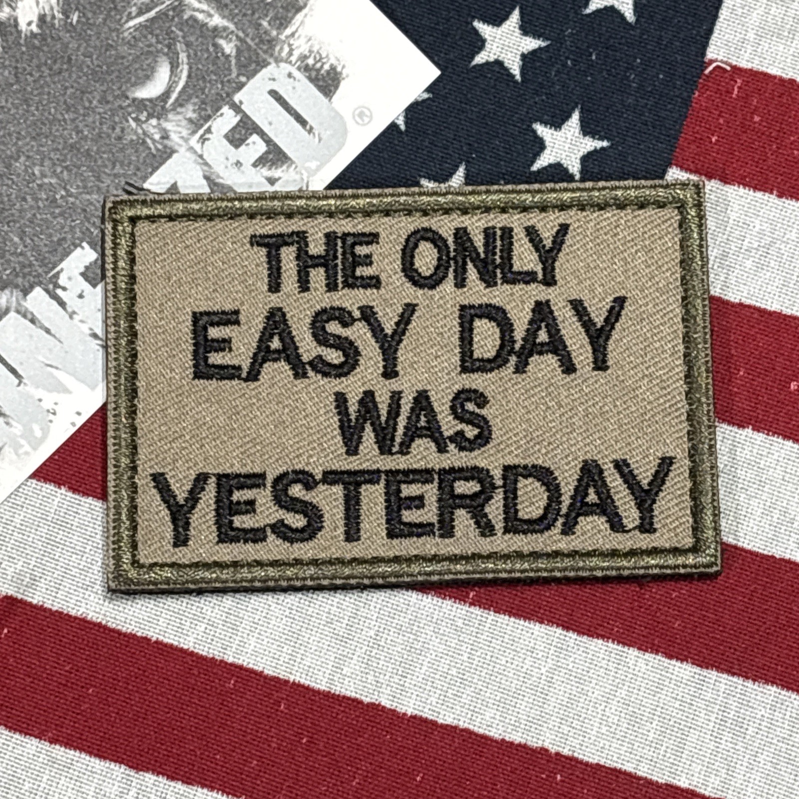 The Only Easy Day… Morale Patch 3x2” Hook & loop Embroidered Khaki Army Green