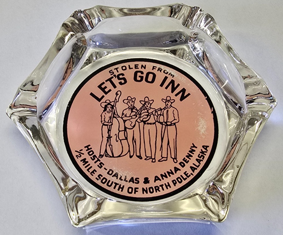 Vintage Glass Ashtray LET’S GO INN North Pole Alaska Dallas & Anna Denny Country